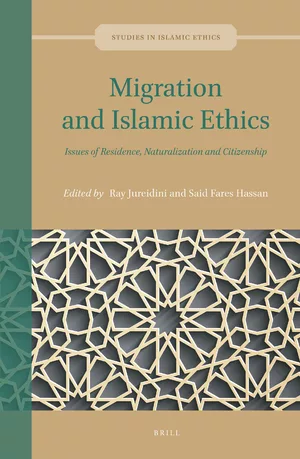 Migration and Islamic Ethics: Issues of Residence, Naturalization and Citizenship